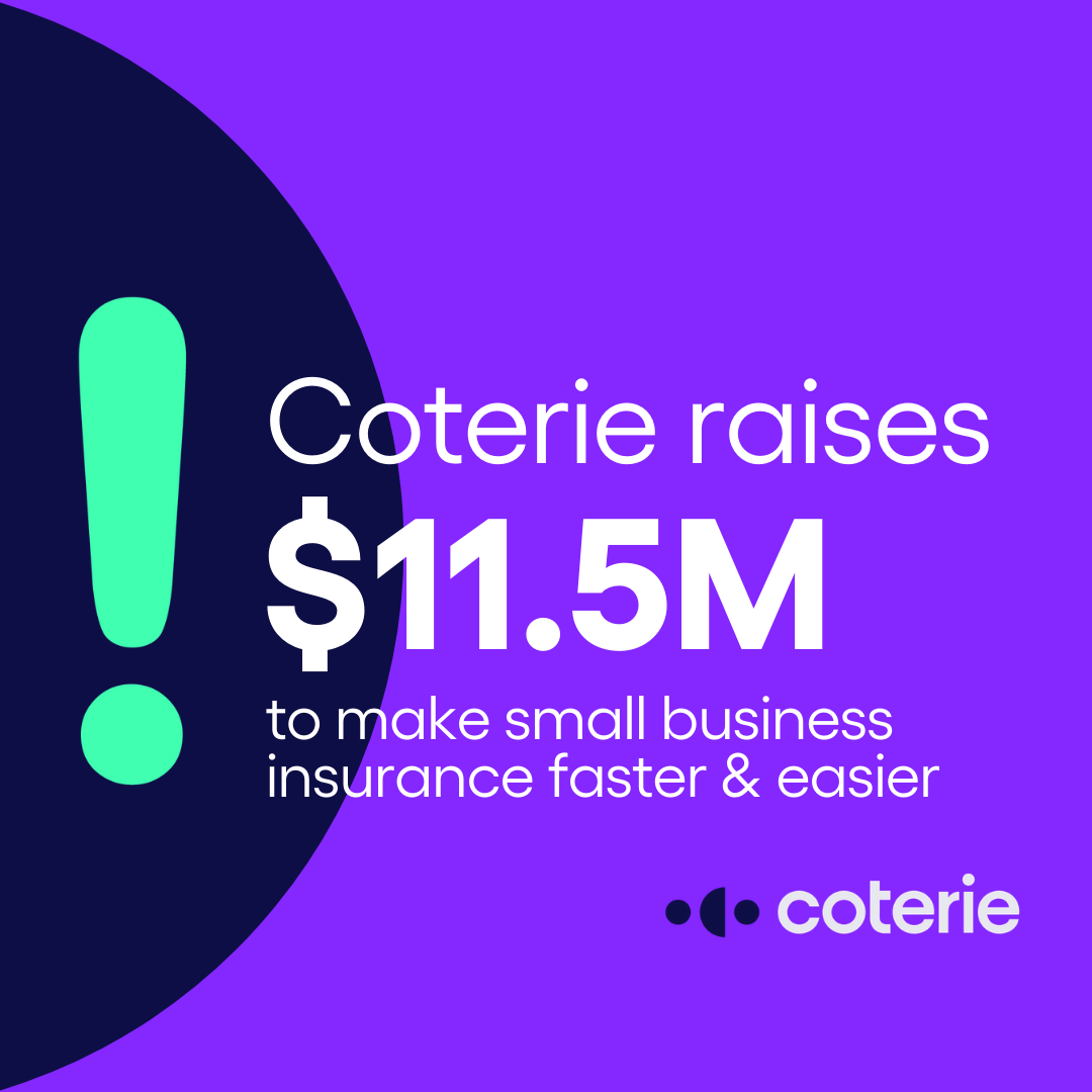 Coterie raises $11.5M to make small business insurance faster & easier - Coterie Insurance