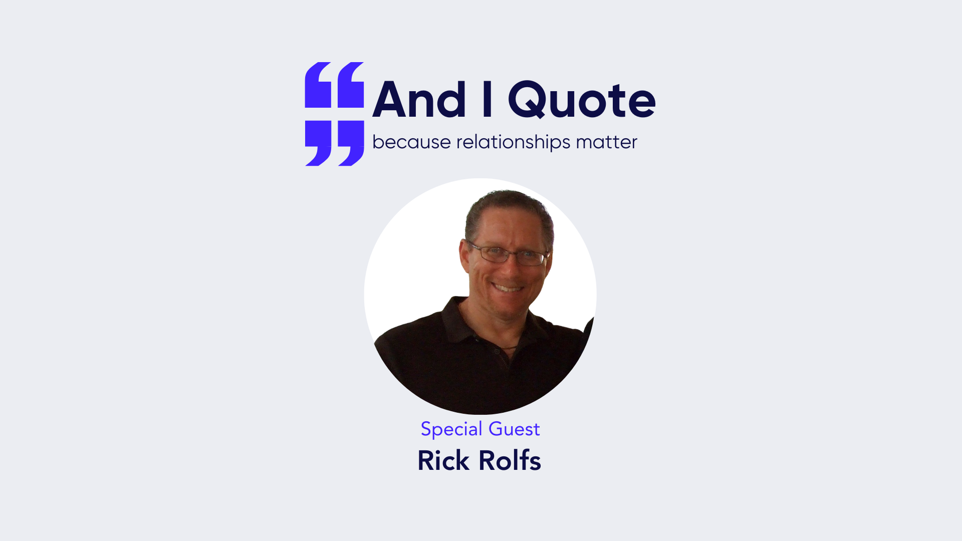 Rick Rolfs speaks on Coterie's podcast, And I Quote